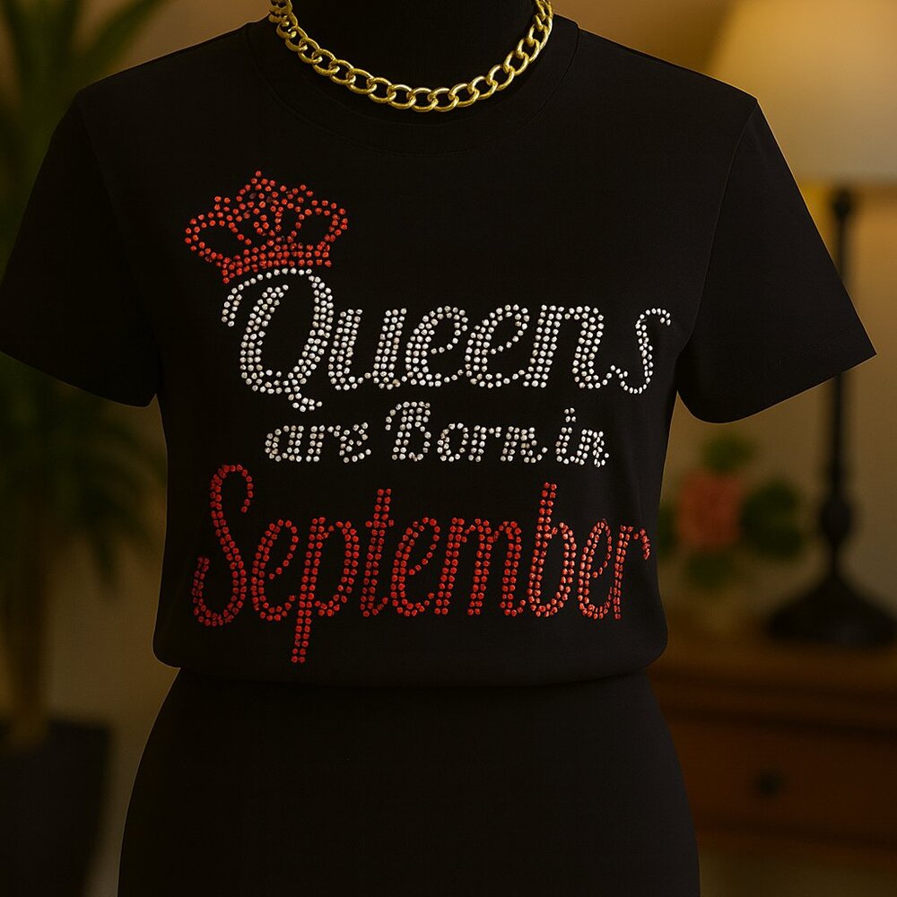 Queens are Born in September Rhinestone Birthday T-shirt